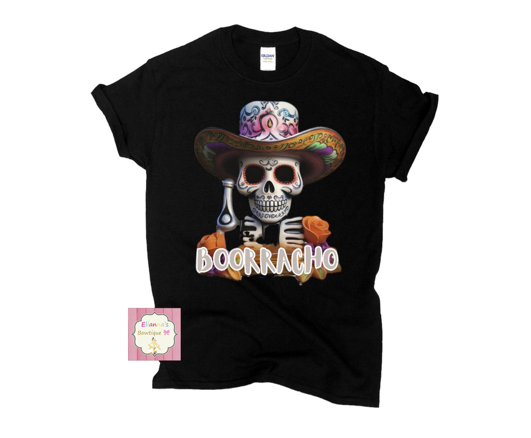 Borracho shirt/dia de los muertos