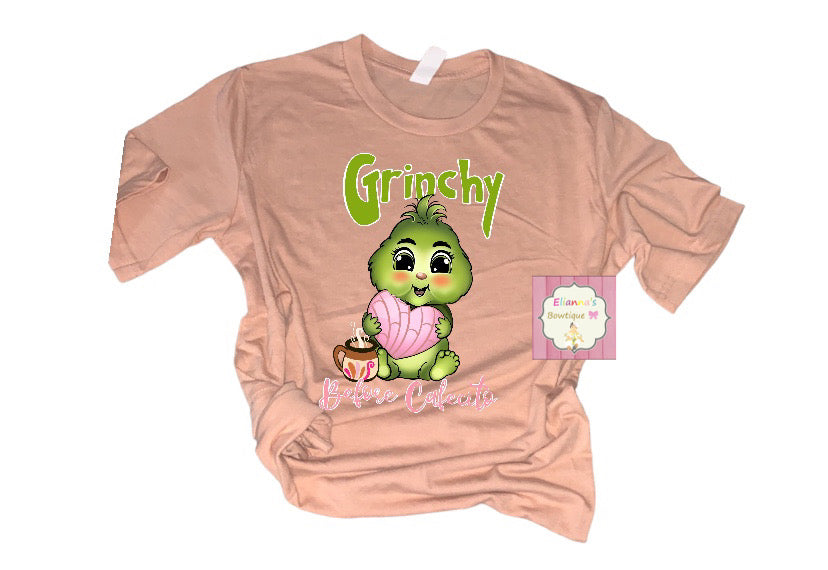 Grinchy before cafecito shirt/ grinch