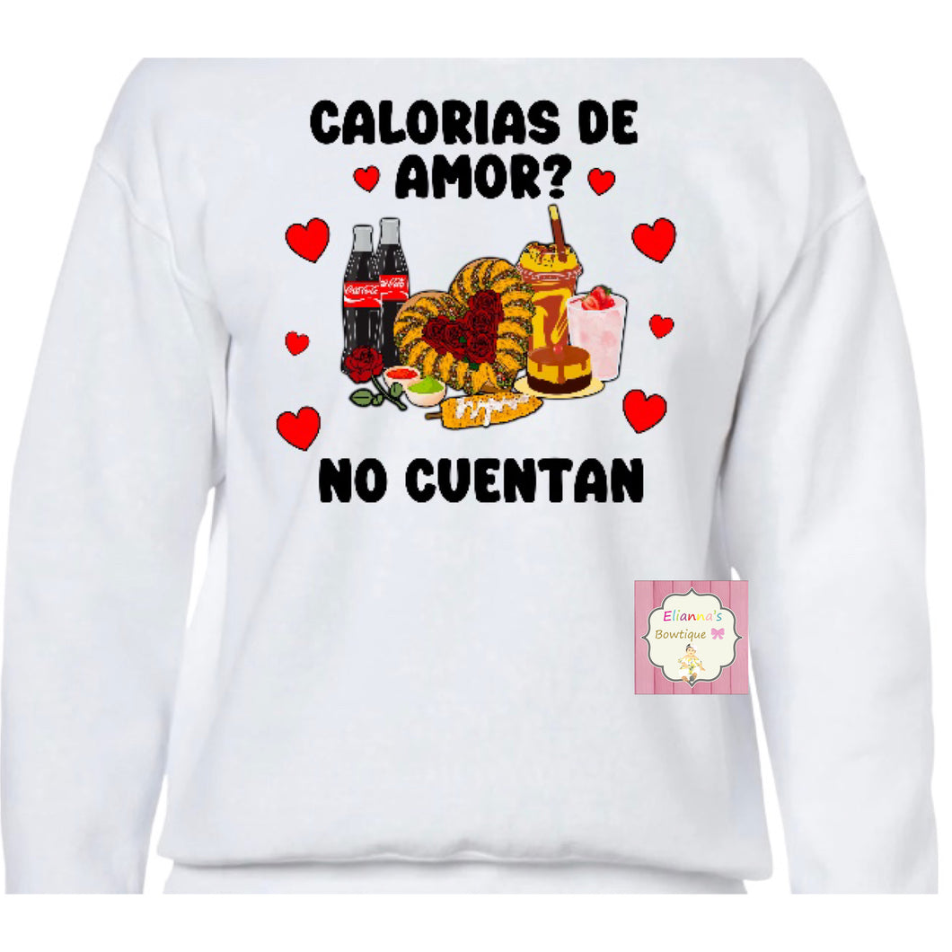 Calorias de amor no cuentan sweatshirt /sweater/sueter/tacos