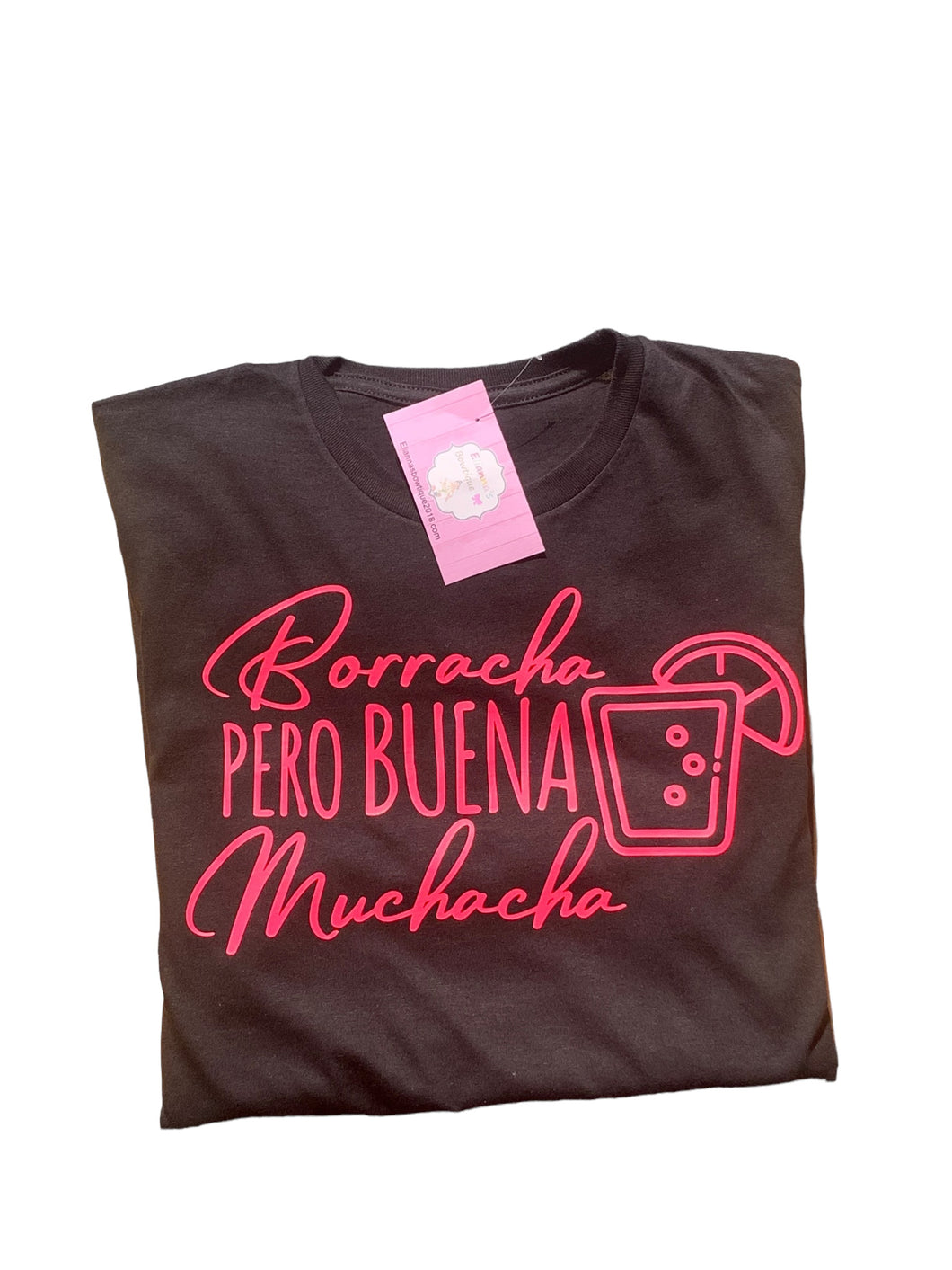 Borracha pero buena muchacha shirt / playeras