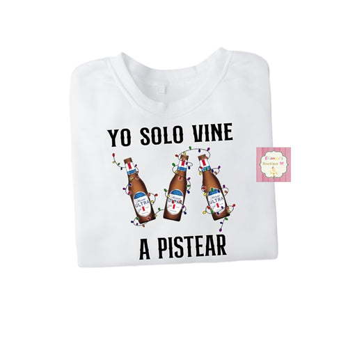 Yo solo vine a pistear shirt/camisa/navidad