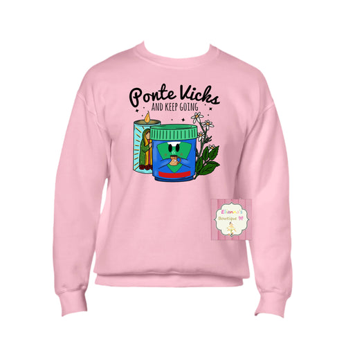 Ponte vicks and keep going sweatshirt /sweater/sueter/vicks/ virgencita