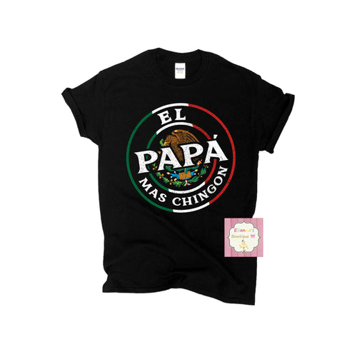 El papa mas chingon shirt/