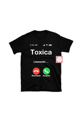 Toxica llamando shirt/ toxica