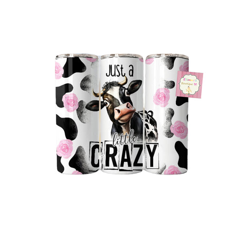 Just a little crazy tumbler cup /vasos/ vaca /