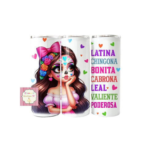 Latina lo tumbler cup / vasos/ mexico/ catrina/ chingona/ bonita