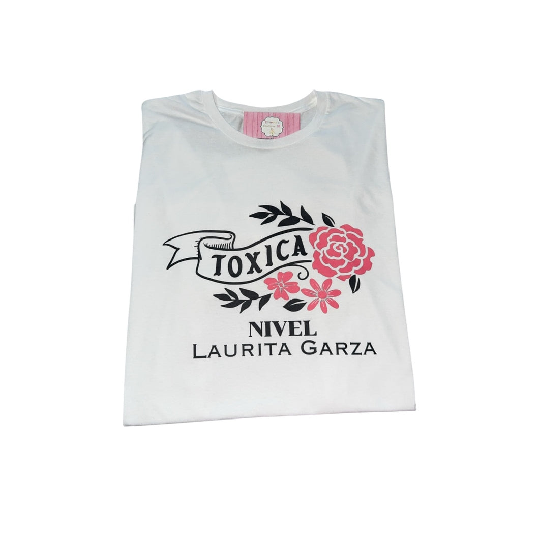 Toxica nivel Laurita Garza shirt /kids/adult