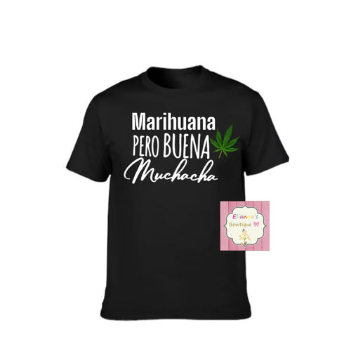 Marihuana pero buena muchacha shirt / playeras /