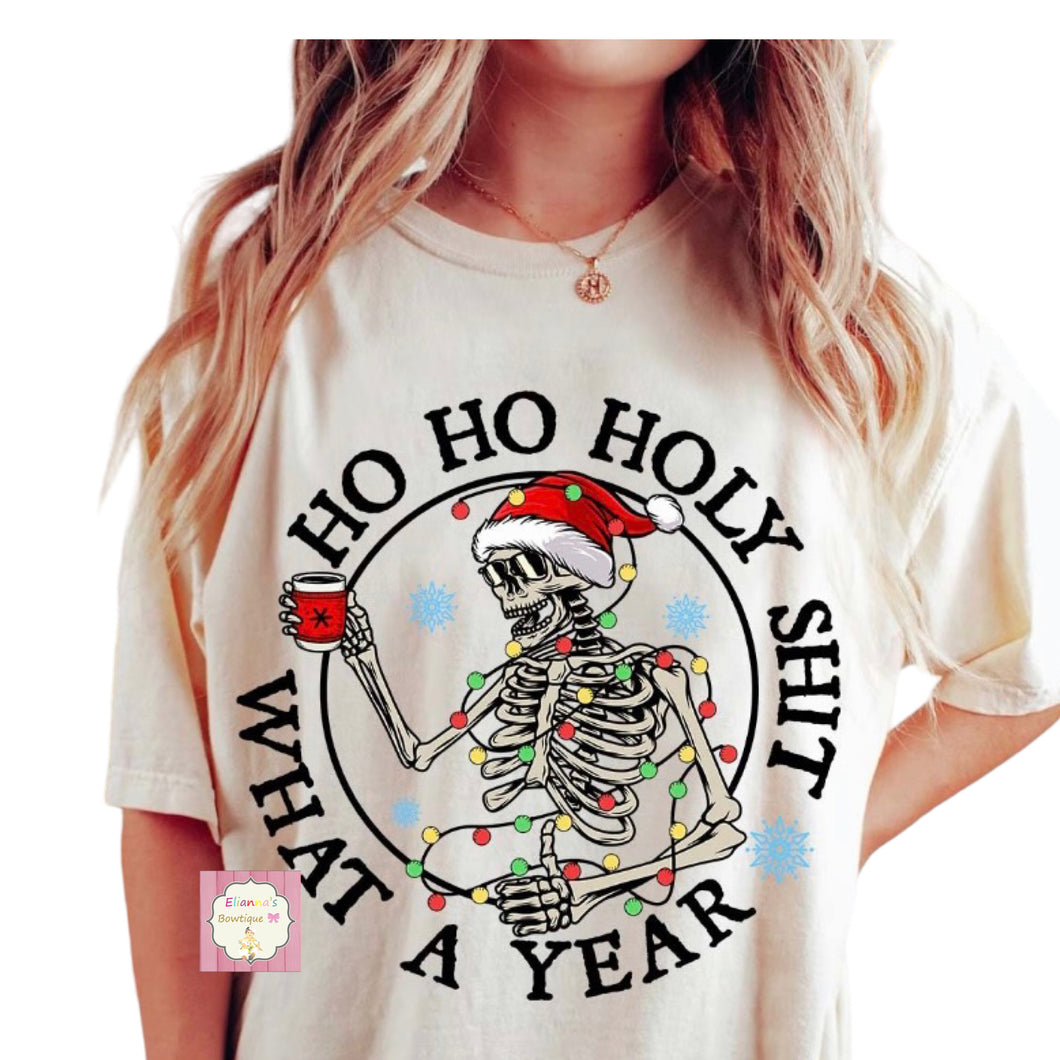 Ho ho holy shit what a year shirt/ christmas shirt/ skeleton