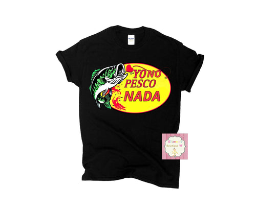 Yo no pesco nada shirt/fuerza regida