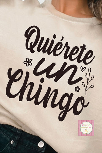 Quierete un chingo Crewneck sweatshirt /sweater/sueter