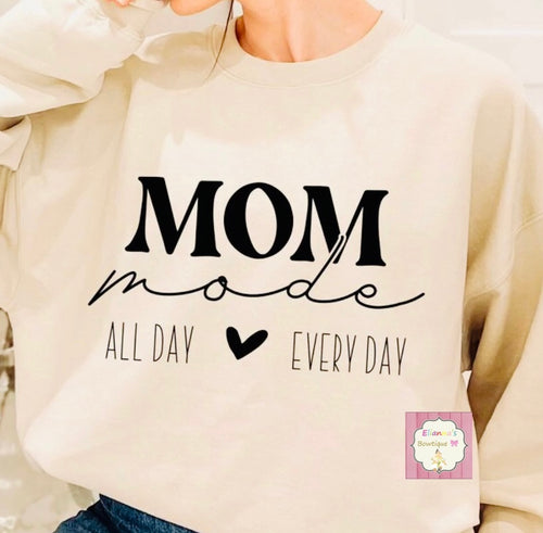 Mom mode all day everyday Crewneck sweatshirt /sweater/sueter