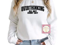 Cargar imagen en el visor de la galería, Overthinking all day everyday  sweatshirt crewneck